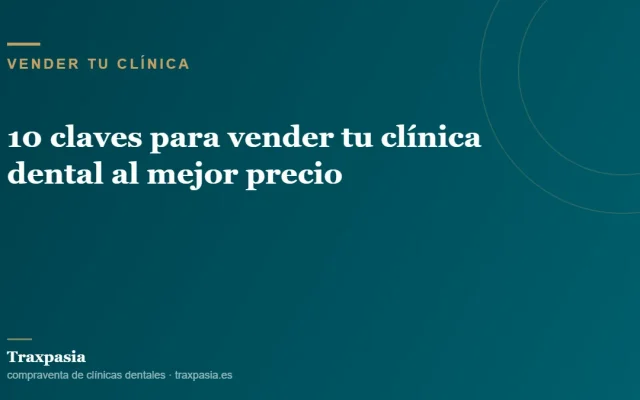10 claves para vender tu clínica dental al mejor precio