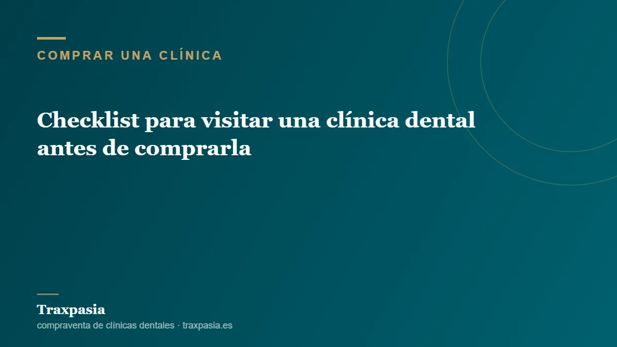Checklist para visitar una clínica dental antes de comprarla