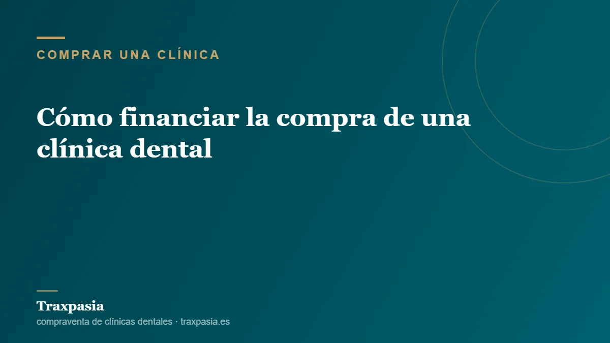 Cómo financiar la compra de una clínica dental