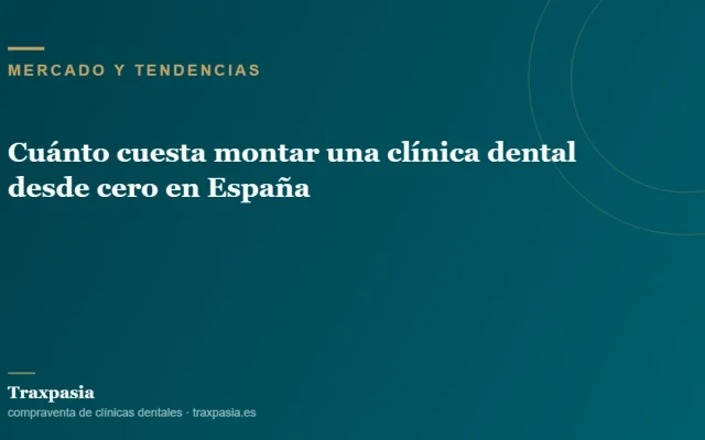 Cuánto cuesta montar una clínica dental desde cero en España