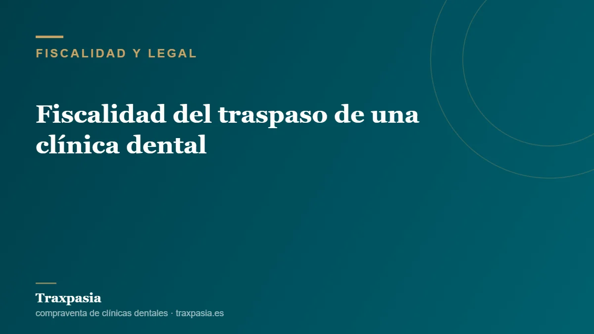 Fiscalidad del traspaso de una clínica dental