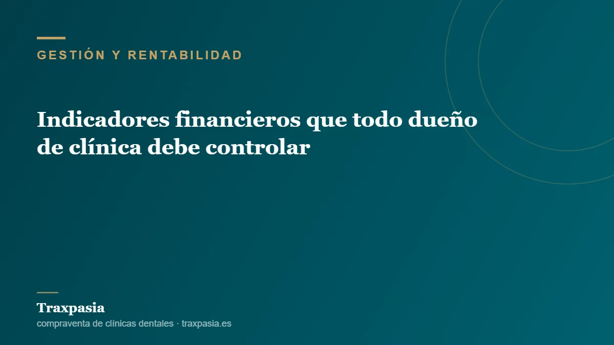 Indicadores financieros que todo dueño de clínica debe controlar