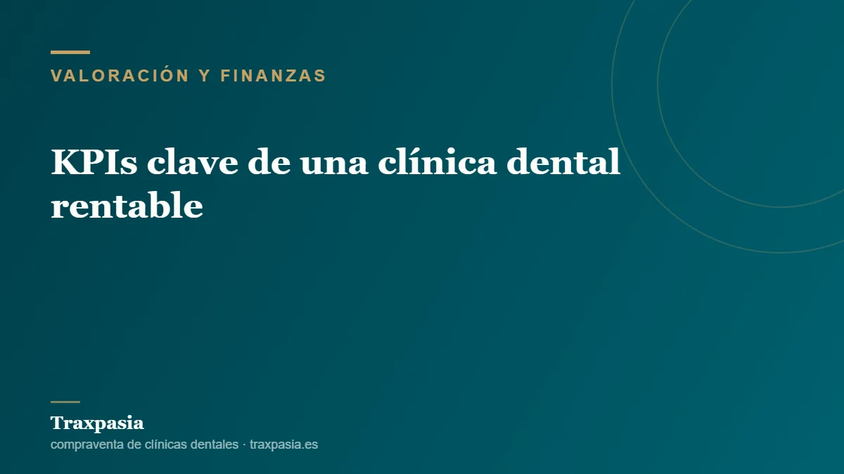 KPIs clave de una clínica dental rentable