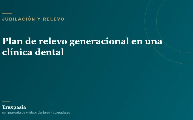 Plan de relevo generacional en una clínica dental