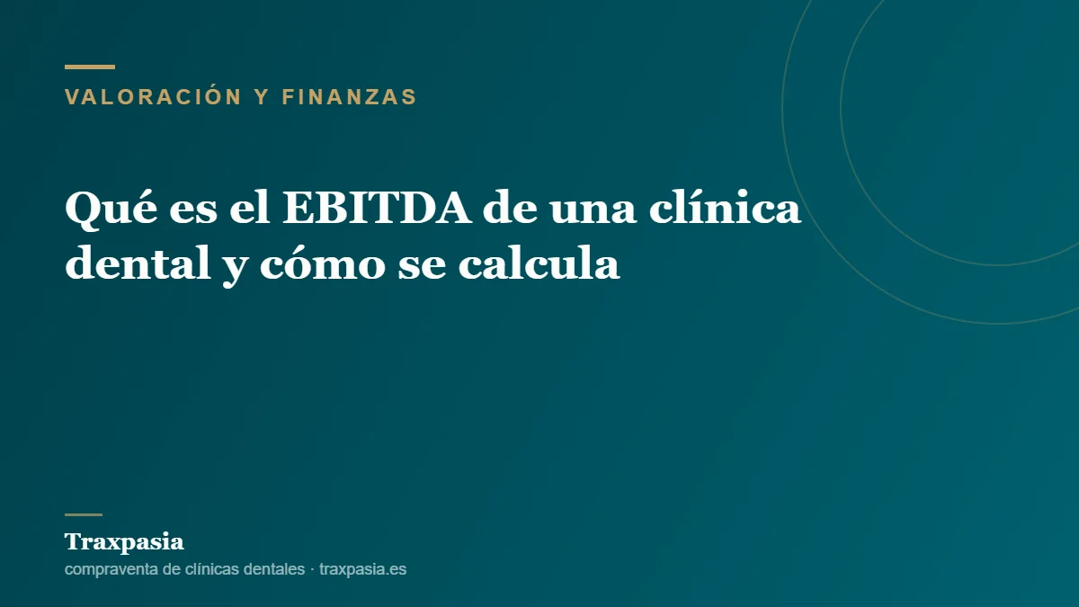 Qué es el EBITDA de una clínica dental y cómo se calcula
