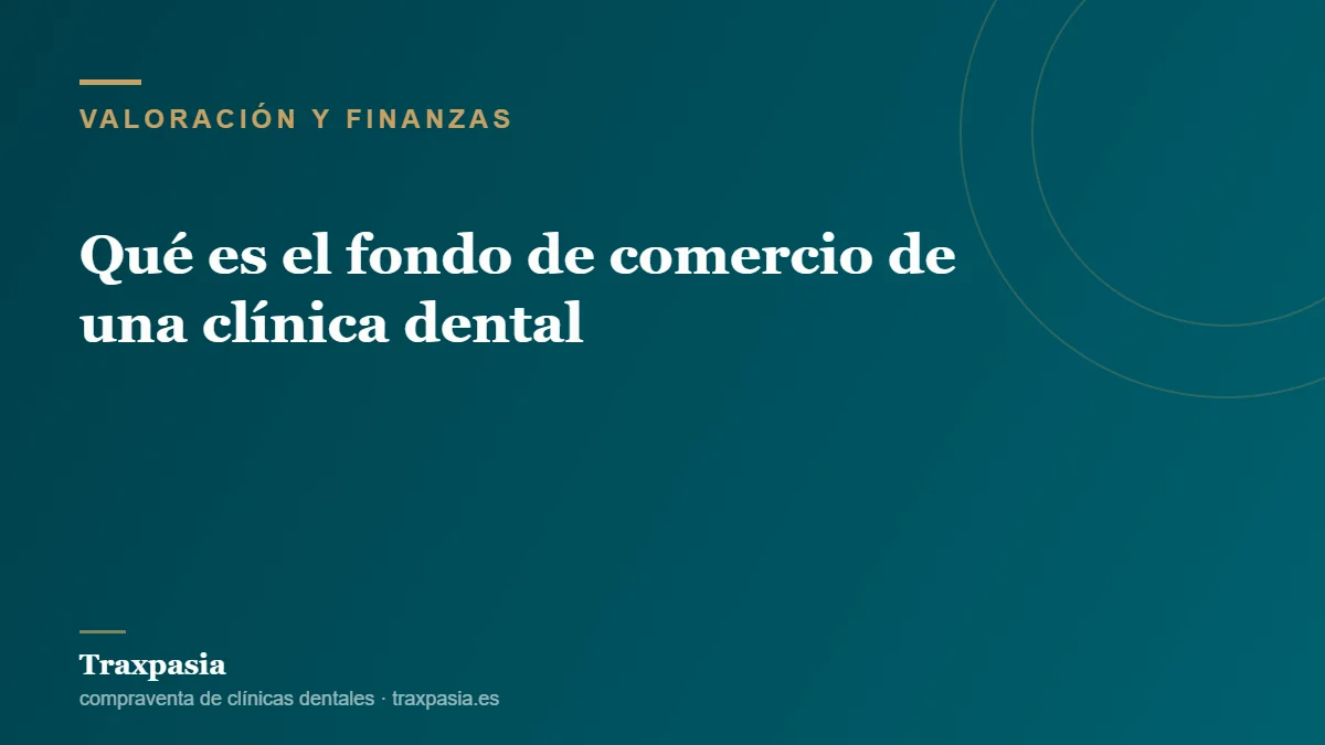 Qué es el fondo de comercio de una clínica dental