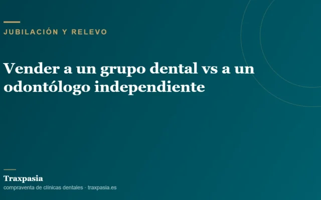 Vender a un grupo dental vs a un odontólogo independiente