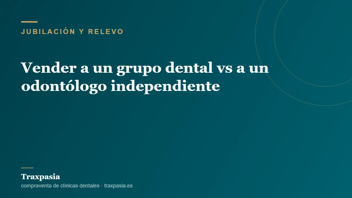 Vender a un grupo dental vs a un odontólogo independiente